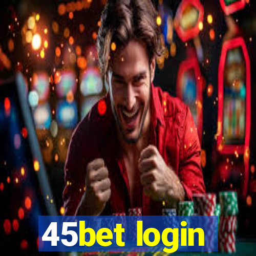 45bet login